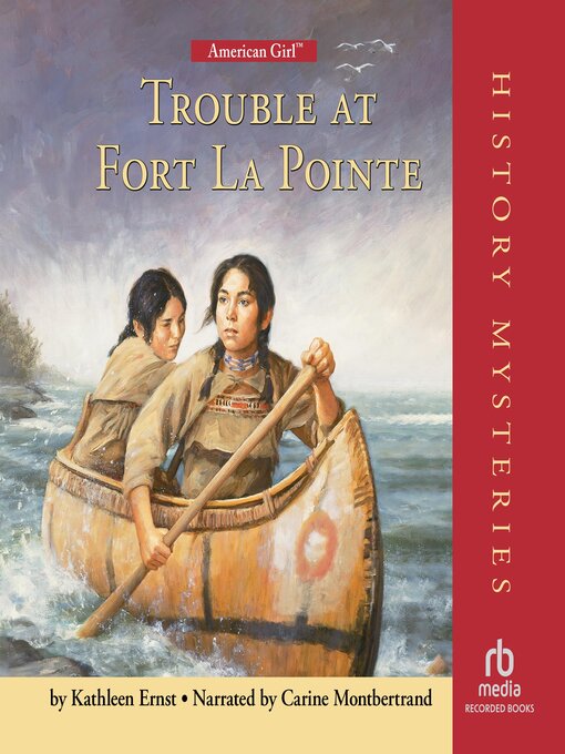 Title details for Trouble at Fort La Pointe by Kathleen Ernst - Wait list